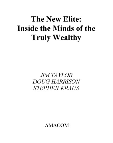 The New Elite: Inside the Minds of the Truly Wealthy