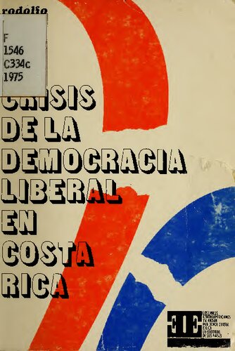 La crisis de la democracia liberal en Costa Rica: interpretación y perspectiva