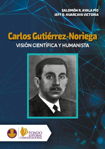 Carlos Gutiérrez-Noriega. Visión Científica y Humanista