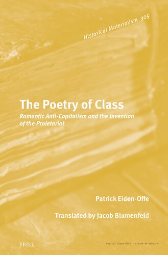 The Poetry of Class: Romantic Anti-Capitalism and the Invention of the Proletariat