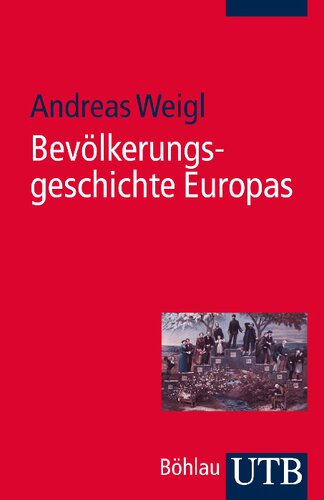Bevölkerungsgeschichte Europas: Von den Anfängen bis in die Gegenwart