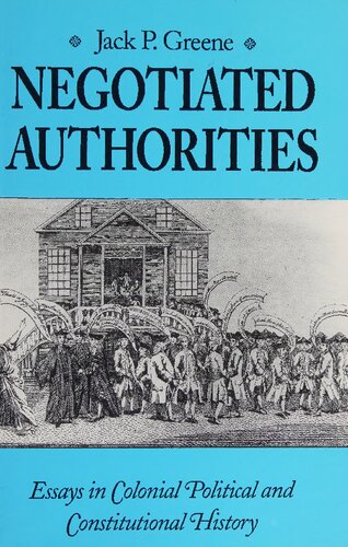 Negotiated authorities: essays in colonial political and constitutional history