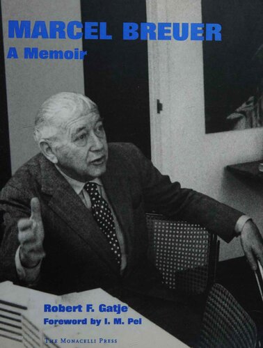 Marcel Breuer: A Memoir