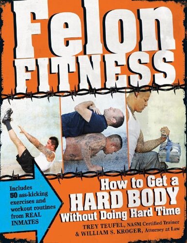 Felon fitness: how to get a hard body without doing hard time
