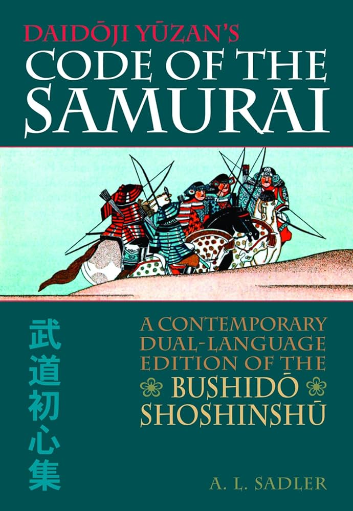 Daidoji Yuzan's Code of the Samurai: A Contemporary Dual-Language Edition of the Bushido Shoshinshu