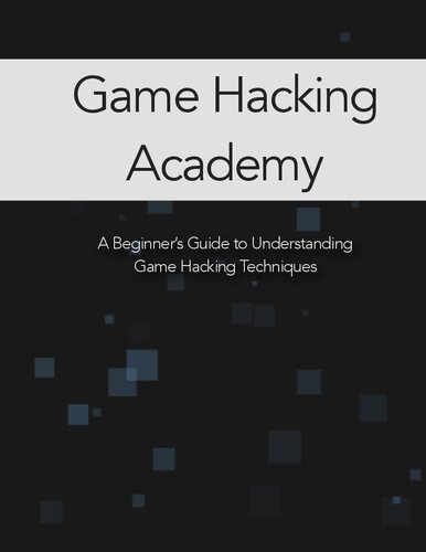 Game Hacking Academy - A Beginner’s Guide to Understanding Game Hacking Techniques