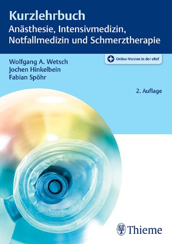 Kurzlehrbuch Anästhesie, Intensivmedizin, Notfallmedizin und Schmerztherapie: Plus Online-Version in der eRef