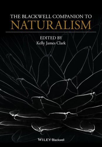 The Blackwell Companion to Naturalism (Blackwell Companions to Philosophy)