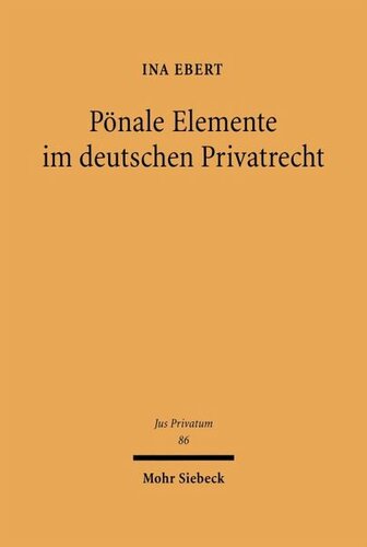 Pönale Elemente im deutschen Privatrecht: Von der Renaissance der Privatstrafe im deutschen Recht