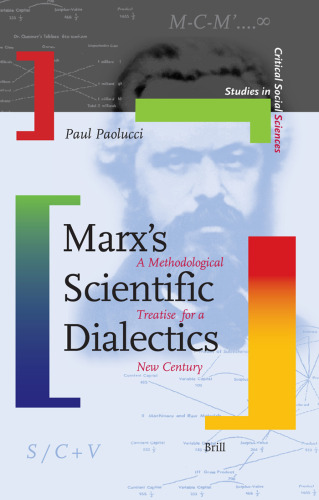 Marx's Scientific Dialectics (Studies in Critical Social Sciences)