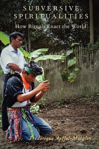 Subversive Spiritualities: How Rituals Enact the World (Oxford Ritual Studies)