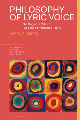Philosophy of Lyric Voice: The Cognitive Value of Page and Performance Poetry (Bloomsbury Studies in Philosophy and Poetry)