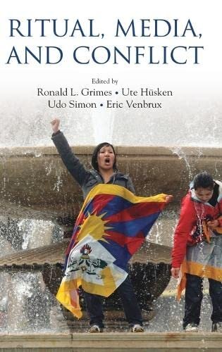 Ritual, Media, and Conflict (Oxford Ritual Studies)