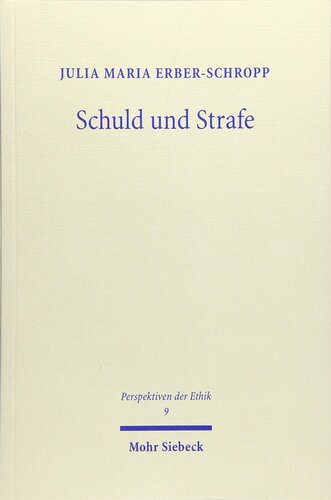 Schuld und Strafe: Eine strafrechtsphilosophische Untersuchung des Schuldprinzips