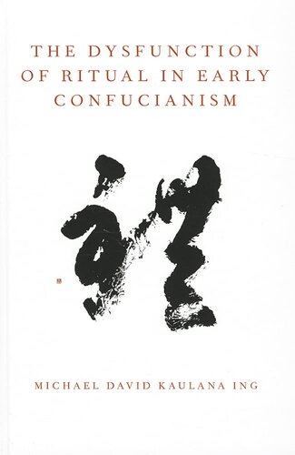 The Dysfunction of Ritual in Early Confucianism (Oxford Ritual Studies)