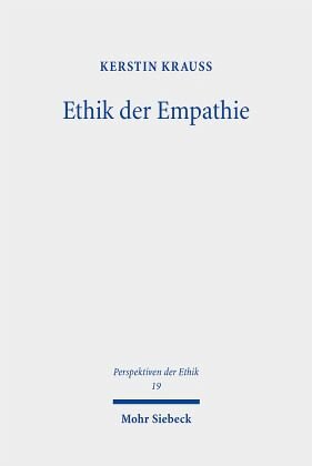 Ethik der Empathie: Eine Grundlegung