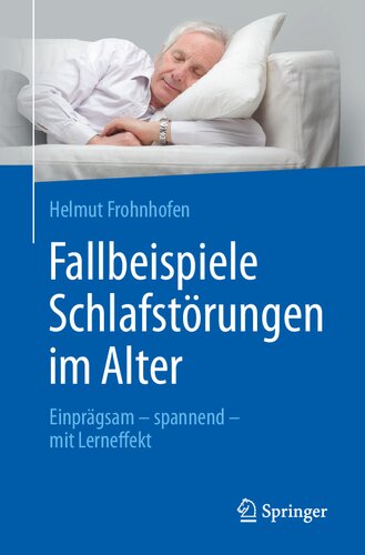 Fallbeispiele Schlafstörungen im Alter: Einprägsam - spannend - mit Lerneffekt