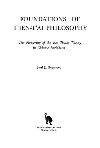 Foundations Of T'ien T'ai Philosophy: The Flowering of the Two Truths Theory in Chinese Buddhism