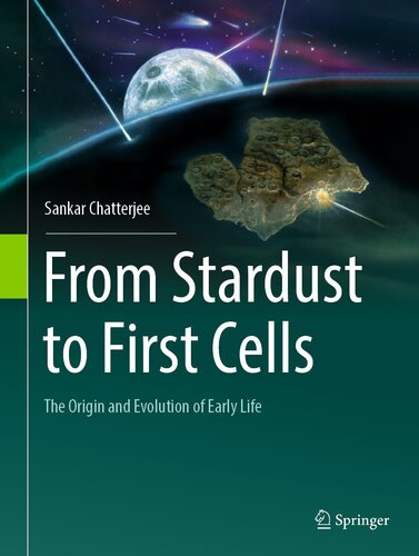 From Stardust to First Cells : The Origin and Evolution of Early Life
