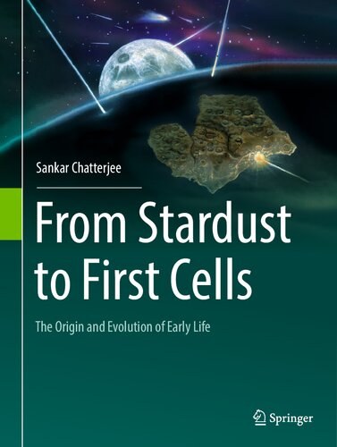 From Stardust to First Cells : The Origin and Evolution of Early Life