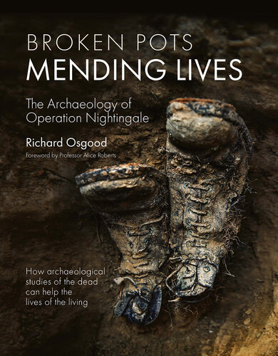 Broken Pots, Mending Lives : The Archaeology of Operation Nightingale