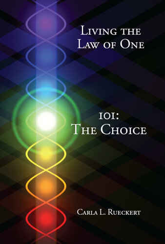 Living the Law of One – 101: The Choice