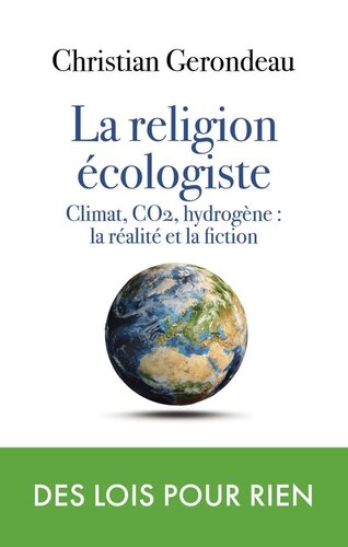 La religion écologiste 01 Climat, CO2, hydrogène