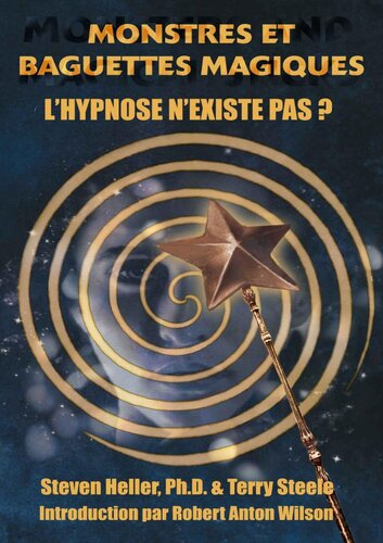 Monstres et Baguettes Magiques : L’hypnose n’existe pas ?