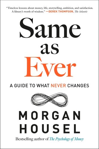 Same as Ever: A Guide to What Never Changes