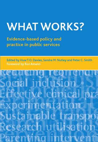 What works?  Evidence based policy and practice in public services