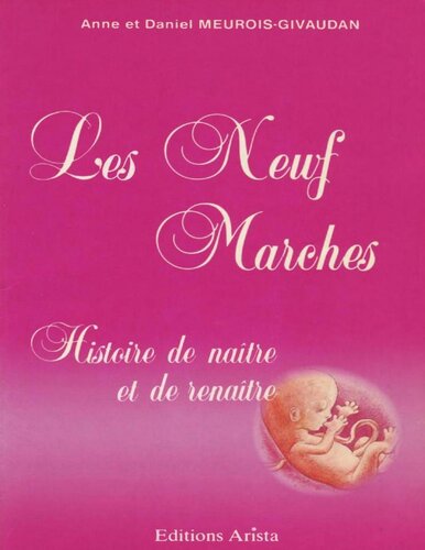 LES NEUF MARCHES. HISTOIRE DE NAITRE ET DE RENAITRE