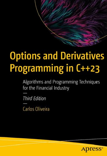 Options and Derivatives Programming in C++23: Algorithms and Programming Techniques for the Financial Industry