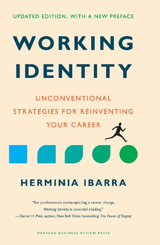 Working Identity,  With a New Preface: Unconventional Strategies for Reinventing Your Career