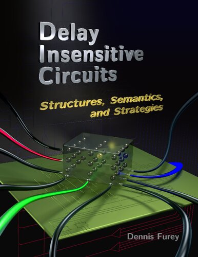 Delay Insensitive Circuits. Strucrures, Semantics and Strategies