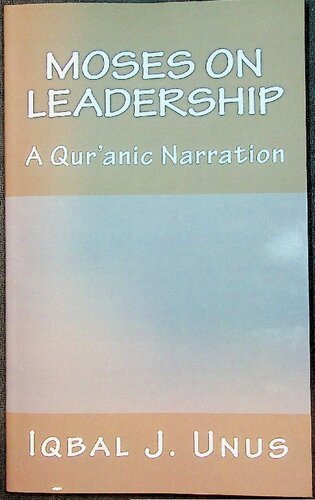 Moses on Leadership, A Quranic Narration