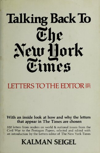 Talking back to the New York times ; letters to the editor, 1851-1971