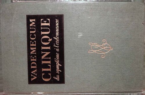 Vademecum Clinique du Medecin Praticien - du symptome a l'ordonnance