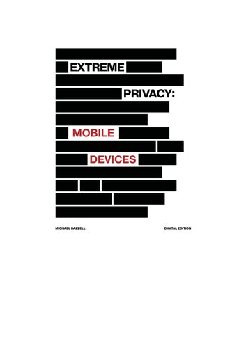 Extreme Privacy: Mobile Devices