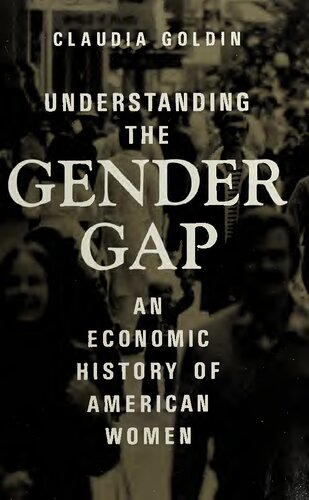 Understanding the Gender Gap: An Economic History of American Women