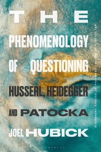 The Phenomenology of Questioning: Husserl, Heidegger and Patocka