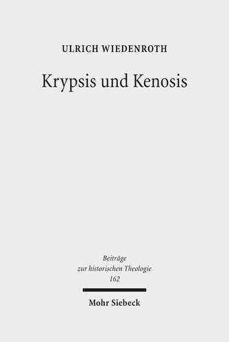 Krypsis und Kenosis: Studien zu Thema und Genese der Tübinger Christologie im 17. Jahrhundert