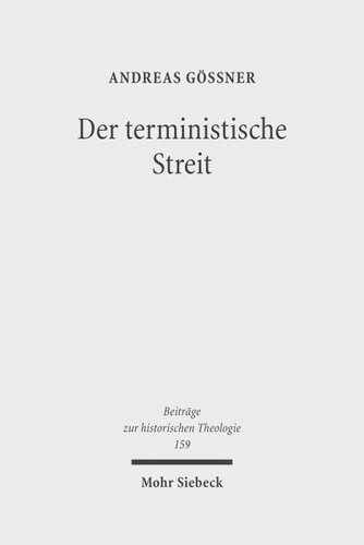 Der terministische Streit: Vorgeschichte, Verlauf und Bedeutung eines theologischen Konflikts an der Wende vom 17. zum 18. Jahrhundert