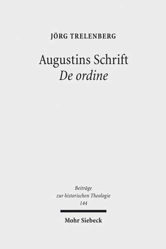 Augustins Schrift De ordine: Einführung, Kommentar, Ergebnisse