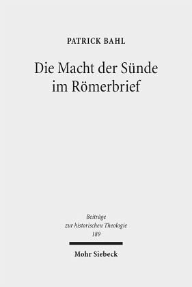 Die Macht der Sünde im Römerbrief: Eine Untersuchung vor dem Hintergrund antiker Argumentationstheorie und -praxis. Dissertationsschrift