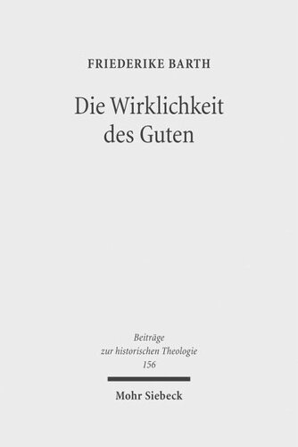 Die Wirklichkeit des Guten: Dietrich Bonhoeffers 'Ethik' und ihr philosophischer Hintergrund
