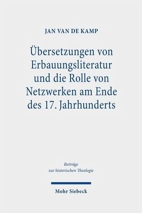 Übersetzungen von Erbauungsliteratur und die Rolle von Netzwerken am Ende des 17. Jahrhunderts: Dissertationsschrift