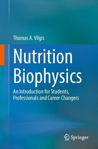 Nutrition Biophysics : An Introduction for Students, Professionals and Career Changers