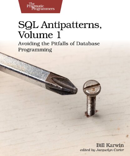 SQL Antipatterns: Avoiding the Pitfalls of Database Programming