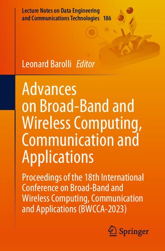 Advances on Broad-Band and Wireless Computing, Communication and Applications. Proceedings of the 18th International Conference on Broad-Band and Wireless Computing, Communication and Applications (BWCCA-2023)
