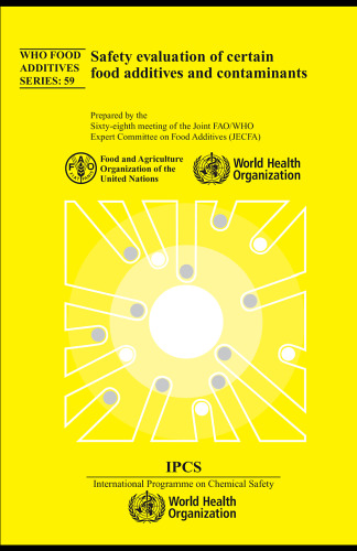 Safety Evaluation of Certain Food Additives: Sixty-eighth Meeting of the Joint FAO WHO Expert Committee on Food Additives (WHO Food Additives Series)
